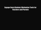 Download Book Engage Every Student: Motivation Tools for Teachers and Parents ebook textbooks