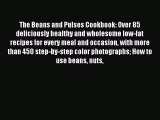 Read The Beans and Pulses Cookbook: Over 85 deliciously healthy and wholesome low-fat recipes