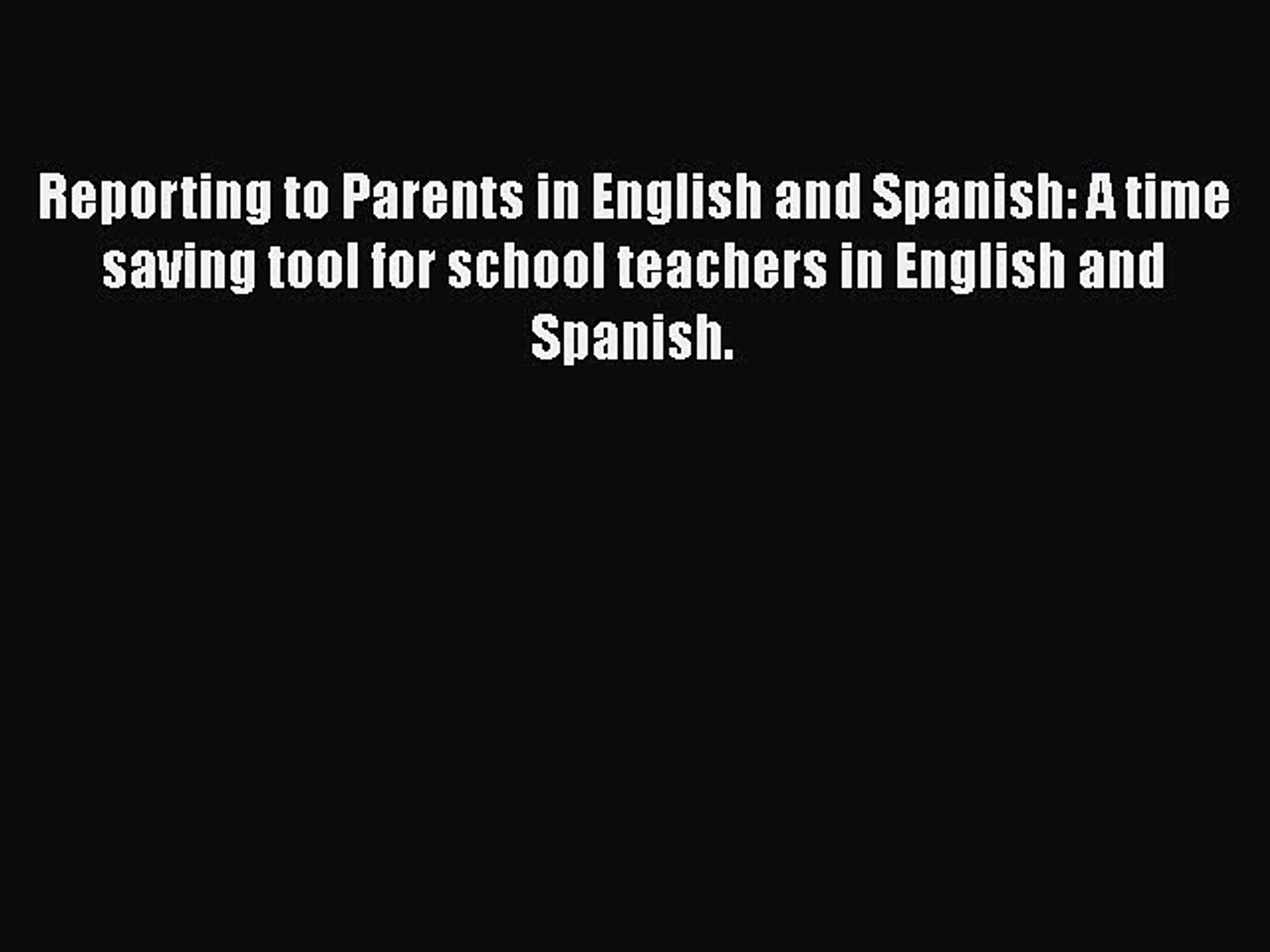 Download Book Reporting to Parents in English and Spanish: A time saving tool for school teachers