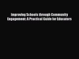 Read Book Improving Schools through Community Engagement: A Practical Guide for Educators E-Book
