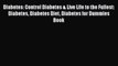 Read Diabetes: Control Diabetes & Live Life to the Fullest: Diabetes Diabetes Diet Diabetes