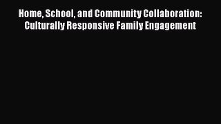 Read Book Home School and Community Collaboration: Culturally Responsive Family Engagement