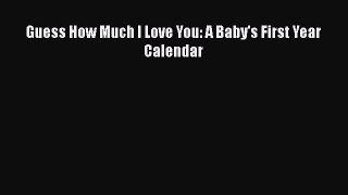 Download Guess How Much I Love You: A Baby's First Year Calendar Ebook Free