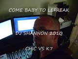 CHIC VS K7 ..... COME BABY TO LE FREAK