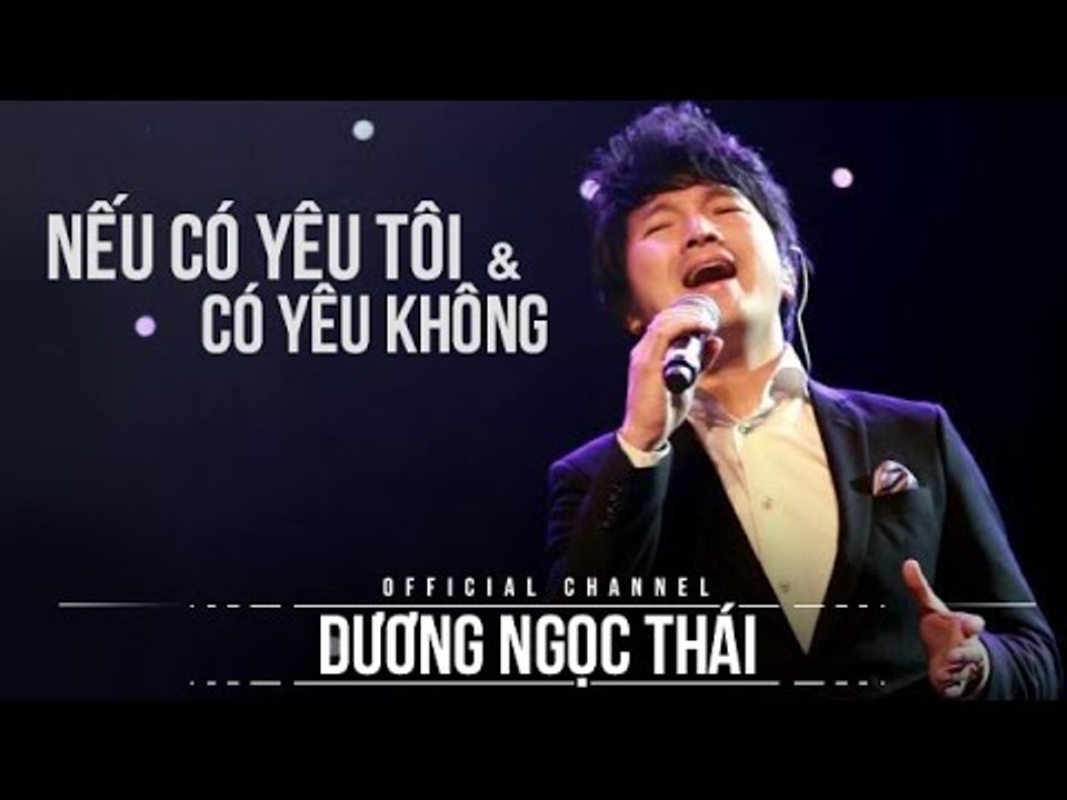 LK nếu có yêu tôi - Có yêu không - Dương Ngọc Thái ft - Nhật Kim Anh