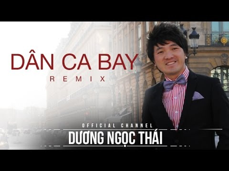 Dân ca bay - Dương Ngọc Thái (remix)
