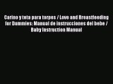 Download Carino y teta para torpes / Love and Breastfeeding for Dummies: Manual de instrucciones