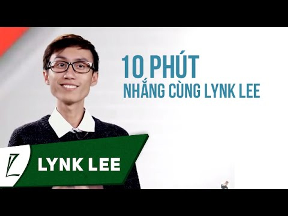 10 Phút "Nhắng" Cùng Lynk Lee -  Keeng Studio