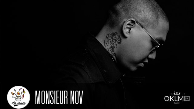 #LaSauce - Invité : MONSIEUR NOV sur OKLM Radio 16/05/16