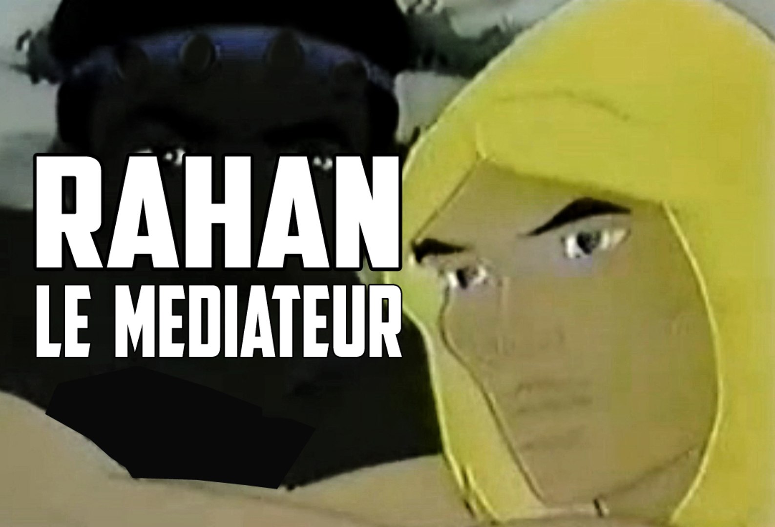Rahan Le Mediateur