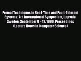 Read Formal Techniques in Real-Time and Fault-Tolerant Systems: 4th International Symposium