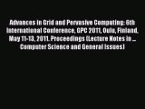 Read Advances in Grid and Pervasive Computing: 6th International Conference GPC 2011 Oulu Finland