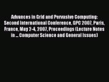 Read Advances in Grid and Pervasive Computing: Second International Conference GPC 2007 Paris