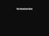 READ book  The Realized Idiot#  Full E-Book