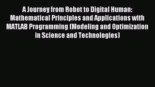 Read A Journey from Robot to Digital Human: Mathematical Principles and Applications with MATLAB