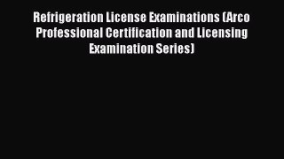 Read Refrigeration License Examinations (Arco Professional Certification and Licensing Examination#