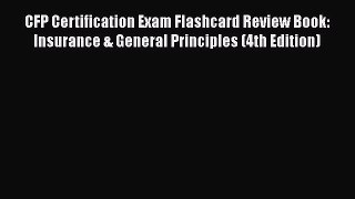Read CFP Certification Exam Flashcard Review Book: Insurance & General Principles (4th Edition)#