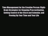 Read Time Management for the Creative Person: Right-Brain Strategies for Stopping Procrastination#