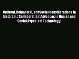 Read Cultural Behavioral and Social Considerations in Electronic Collaboration (Advances in