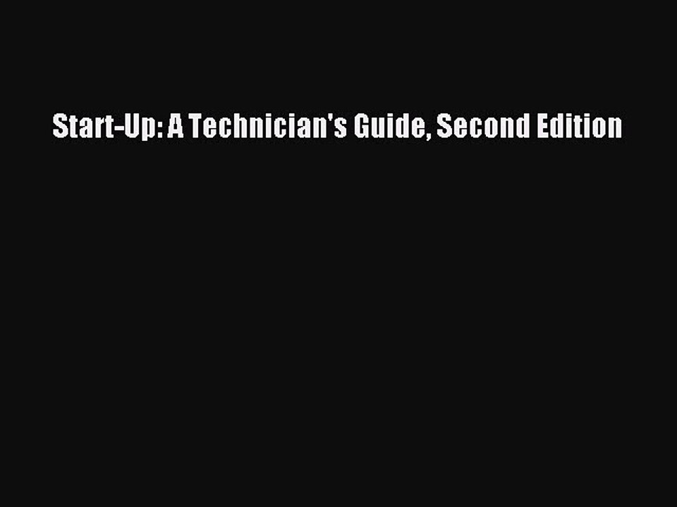 Read Start-Up: A Technician's Guide Second Edition Ebook Free