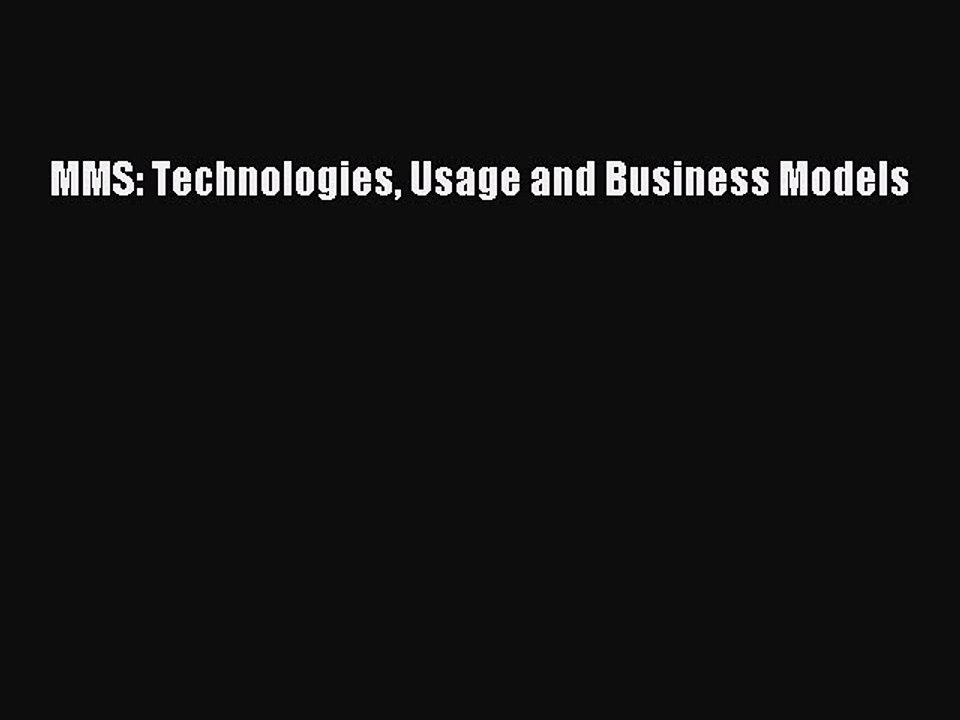Download MMS: Technologies Usage and Business Models Ebook Free