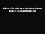 PDF All Hands: The Evolution of a Volunteer-Powered Disaster Response Organization  Read Online
