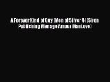 Read A Forever Kind of Guy [Men of Silver 4] (Siren Publishing Menage Amour ManLove) Ebook