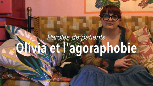 Paroles de patients : Olivia et l'agoraphobie, le pire