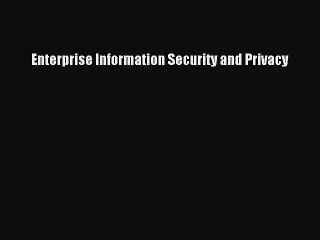 Download Enterprise Information Security and Privacy Ebook Free