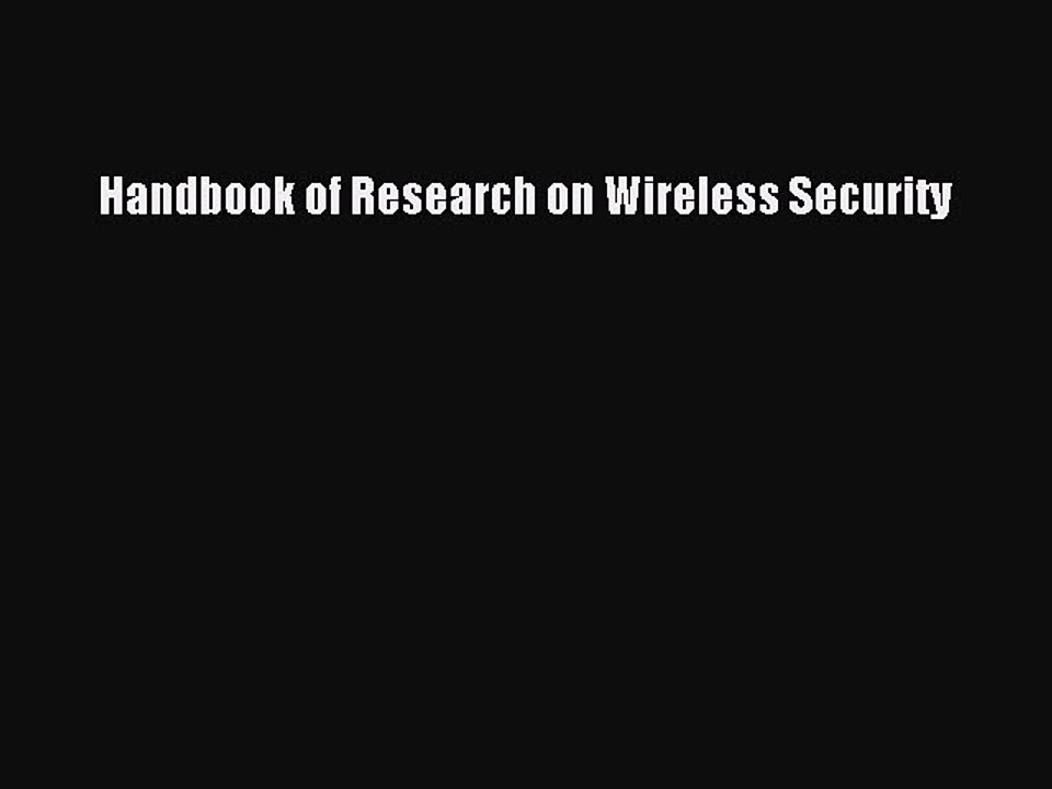 Read Handbook of Research on Wireless Security Ebook Free
