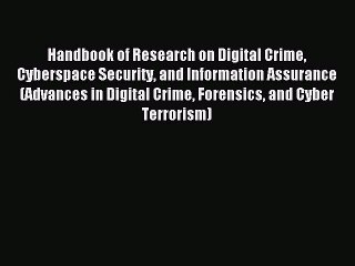 Read Handbook of Research on Digital Crime Cyberspace Security and Information Assurance (Advances