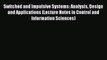 Read Switched and Impulsive Systems: Analysis Design and Applications (Lecture Notes in Control