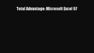 Read Total Advantage: Microsoft Excel 97 PDF Free