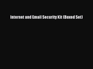 Download Internet and Email Security Kit (Boxed Set) Ebook Online