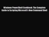 Read Windows PowerShell Cookbook: The Complete Guide to Scripting Microsoft's New Command Shell