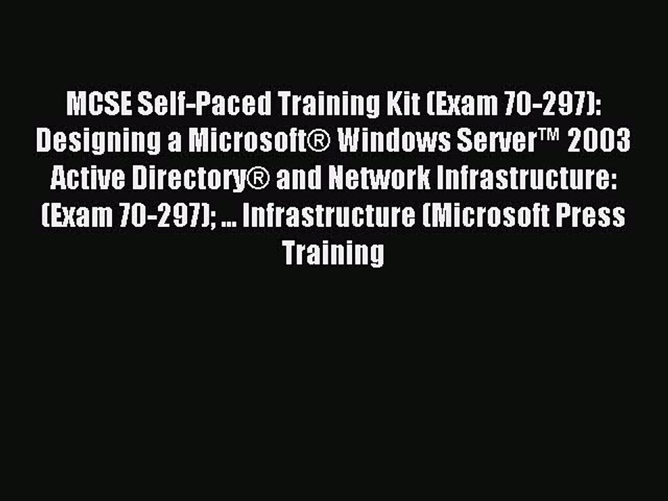 Read MCSE Self-Paced Training Kit (Exam 70-297): Designing a MicrosoftÂ® Windows Serverâ„¢ 2003