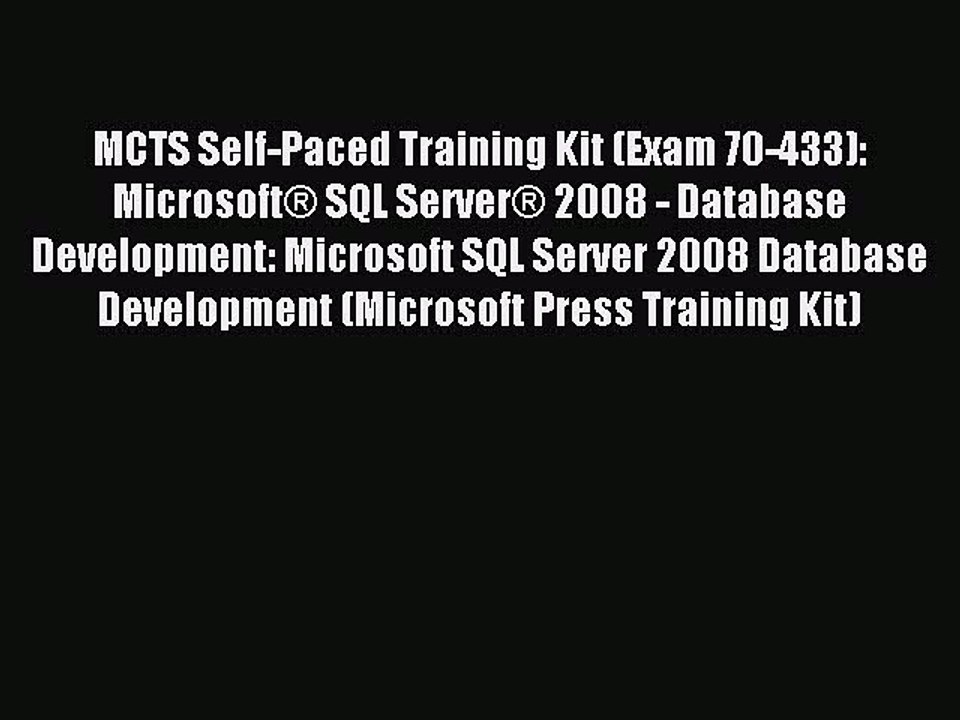 Read MCTS Self-Paced Training Kit (Exam 70-433): MicrosoftÂ® SQL ServerÂ® 2008 - Database Development: