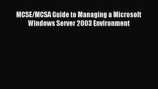 Read MCSE/MCSA Guide to Managing a Microsoft Windows Server 2003 Environment Ebook Free