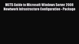 Read MCTS Guide to Microsoft Windows Server 2008 Newtwork Infrastructure Configuration - Package