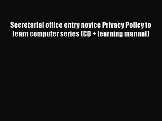 Download Secretarial office entry novice Privacy Policy to learn computer series (CD + learning