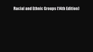 [Download] Racial and Ethnic Groups (14th Edition) Ebook Free