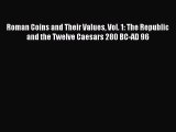 [Download] Roman Coins and Their Values Vol. 1: The Republic and the Twelve Caesars 280 BC-AD