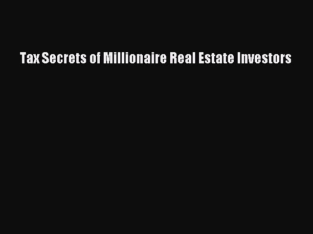 [PDF] Tax Secrets of Millionaire Real Estate Investors [Download] Online