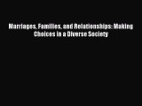 [Download] Marriages Families and Relationships: Making Choices in a Diverse Society Read Free