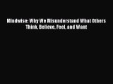 [PDF] Mindwise: Why We Misunderstand What Others Think Believe Feel and Want [Download] Online