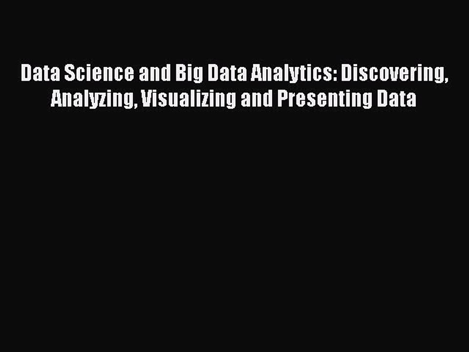 [PDF] Data Science and Big Data Analytics: Discovering Analyzing Visualizing and Presenting