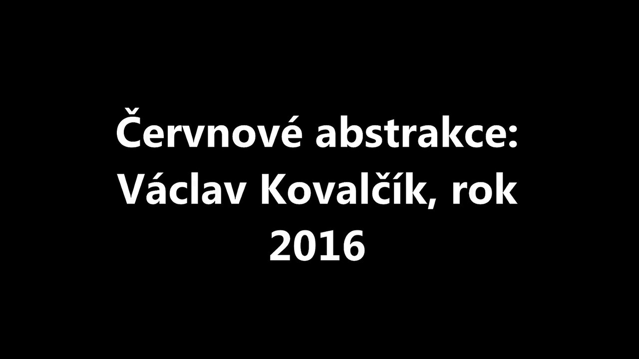 Červnové abstrakce: Václav Kovalčík, rok 2016
