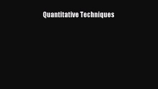 Read Quantitative Techniques Ebook Free