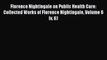Free[PDF]Downlaod Florence Nightingale on Public Health Care: Collected Works of Florence Nightingale