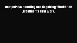Read Compulsive Hoarding and Acquiring: Workbook (Treatments That Work) Ebook Free